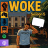 "WOKE" S5 Episode 46: Has Life Changed To Much?