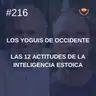 #216 - Las 12 actitudes de la inteligencia estoica, con Ramiro Calle (Los Yoguis de Occidente)