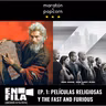 En Fila | Ep.1: Películas religiosas y The Fast and Furious