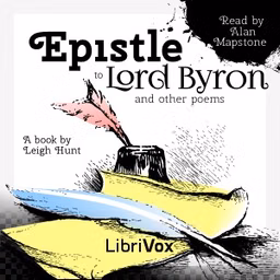 Epistle to Lord Byron and other poems by Leigh Hunt (1784 - 1859)