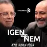 IGEN VAGY NEM - provokatív interjú Rudolf Péter színművésszel /// Friderikusz Podcast 143.