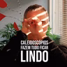 no caleidoscópio tudo fica lindo!