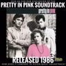 Pretty in Pink Soundtrack (1986) Track by Track with 2 Bonus Tracks!