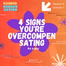 4 Signs You're Overcompensating