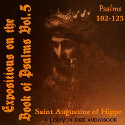 Exposition on the Book of Psalms (Vol 5 - Psalms 102-125)
