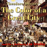 Color of a Great City, The by Theodore Dreiser (1871 - 1945)