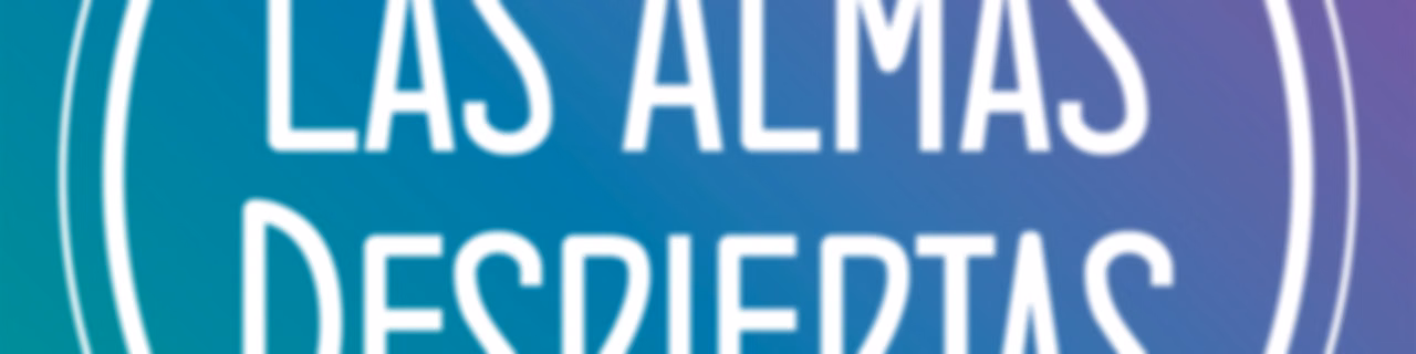 Las Almas Despiertas