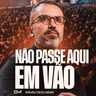NÃO PASSE AQUI EM VÃO