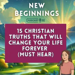 15 Christian Truths That Will Change Your Life Forever (Must Hear) | Episode 54