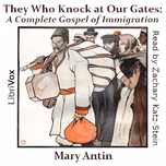 They Who Knock at Our Gates: A Complete Gospel of Immigration (Version 2) by  Mary Antin (1881 - 1949)