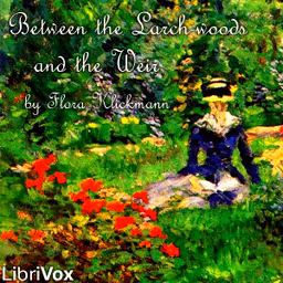 Between the Larch-woods and the Weir by Flora Klickmann (1867 - 1958)