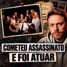 O Ator que Subiu ao Palco Horas Depois de Cometer um Crime Brutal