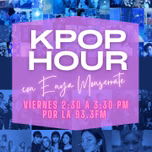 The K-pop Hour con Enya Monserrate