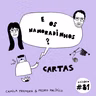 E os namoradinhos? #81 Cartas