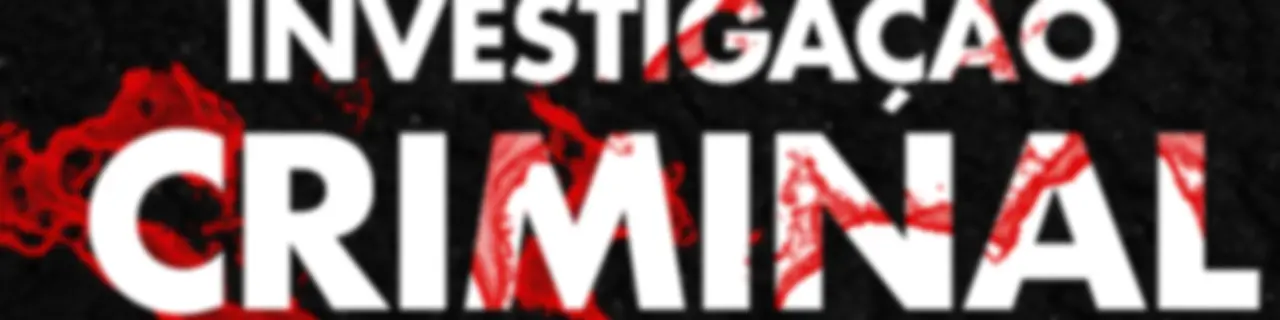 INVESTIGAÇÃO CRIMINAL