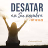 Oración 20 de octubre (Desatar en Su nombre)