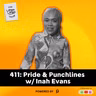 411: Pride & Punchlines w/ Inah Evans
