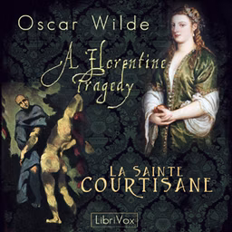 Florentine Tragedy and La Sainte Courtisane