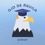 Ojo de Águila - Podcast