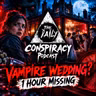 Vampires, Missing Time & Hidden Predators