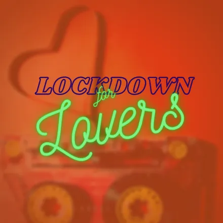 Lockdown for Lovers
