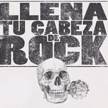 llena tu cabeza de RocK