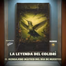 BONUS: La Leyenda del Colibrí: El Mensajero Místico del Día de Muertos (Presentado Por Victoria)