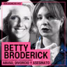 Abuso, divorcio y asesinato: El caso de Betty Broderick | Docuchicxs #13