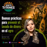 260 | Buenas prácticas para prevenir el lavado de dinero en el agro - Montse Padilla