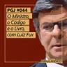 PGJ #044 - O Ministro, o Código e o Livro, com Luiz Fux