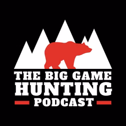 Big Game Hunting Podcast - Hunting Africa, North America, & More!