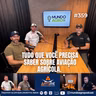 #EP359 MAP: Aviação agrícola da escola a lavoura com Saulo da AEROMT