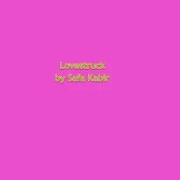 Lovestruck by Safa Kabir