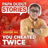 EP560: You Cheated Twice l Papa Dudut Stories