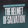 Guarding Against the Enemy's Lies: The Helmet of Salvation