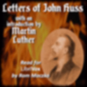 Letters of John Huss by Jan Hus (c. 1369 - 1415)