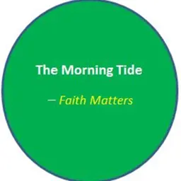The Morning Tide_Faith Matters