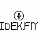 IDEK FM