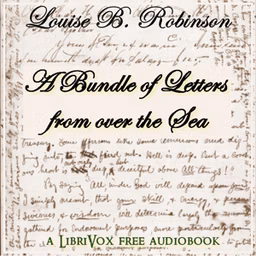 Bundle of Letters from over the Sea, A by Louise B. Robinson ( - fl. 1889)