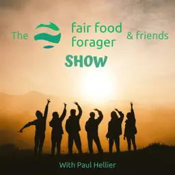 The Fair Food Forager & Friends Show