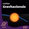 Clube de Astronomia #57 - Lentes Gravitacionais