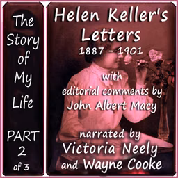 Story of My Life, Part 2 (Letters 1887 - 1901), The by Helen Keller (1880 - 1968) and  John Albert Macy (1905 - 1932)