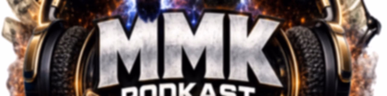 MMK PODCAST
