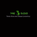YNG RADIO Your Hub for Urban Lifestyle