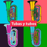Tubas y tubos