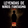 T7. E12: Leyendas de Niños Fantasma (Parte 2)