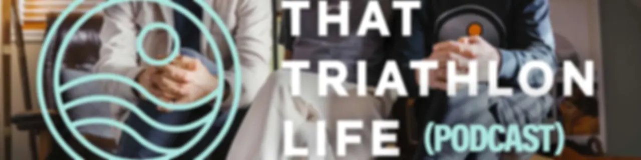 That Triathlon Life Podcast