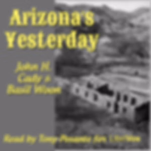 Arizona's Yesterday by John H. Cady (1846 - 1927) and Basil Woon (1893 - 1974)