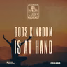 Gods Kingdom Is At Hand