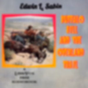 Buffalo Bill and the Overland Trail by Edwin L. Sabin (1870 - 1952)